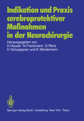 Wiedemann / Heuser / Freckmann |  Indikation und Praxis cerebroprotektiver Maßnahmen in der Neurochirurgie | eBook | Sack Fachmedien