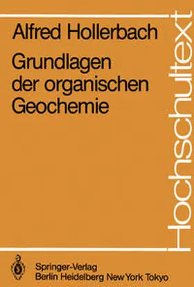 Hollerbach |  Grundlagen der organischen Geochemie | eBook | Sack Fachmedien