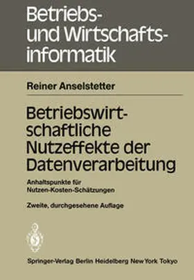 Anselstetter |  Betriebswirtschaftliche Nutzeffekte der Datenverarbeitung | eBook | Sack Fachmedien