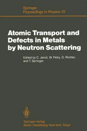 Janot / Petry / Richter |  Atomic Transport and Defects in Metals by Neutron Scattering | eBook | Sack Fachmedien