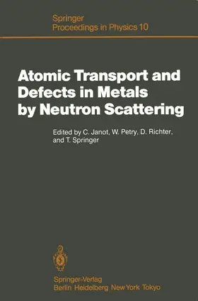 Janot / Petry / Richter |  Atomic Transport and Defects in Metals by Neutron Scattering | Buch |  Sack Fachmedien