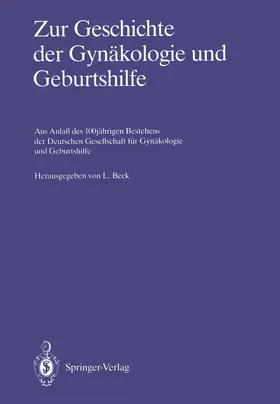 Beck |  Zur Geschichte der Gynäkologie und Geburtshilfe | Buch |  Sack Fachmedien
