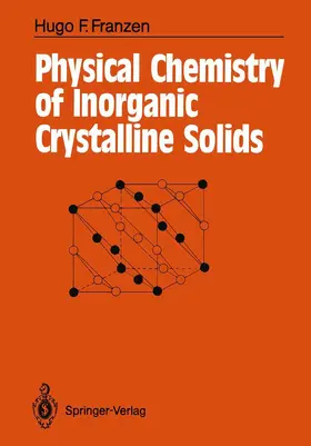 Franzen |  Physical Chemistry of Inorganic Crystalline Solids | Buch |  Sack Fachmedien