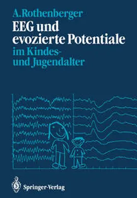 Rothenberger |  EEG und evozierte Potentiale im Kindes- und Jugendalter | eBook | Sack Fachmedien