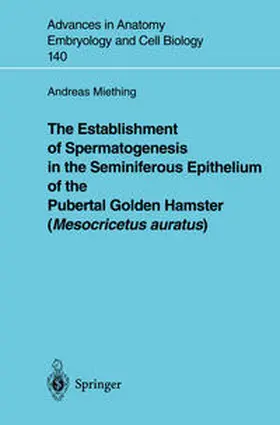 Miething |  The Establishment of Spermatogenesis in the Seminiferous Epithelium of the Pubertal Golden Hamster (Mesocricetus auratus) | eBook | Sack Fachmedien