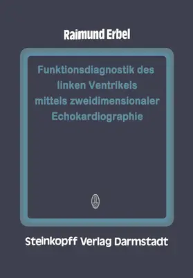 Erbel |  Funktionsdiagnostik des linken Ventrikels mittels zweidimensionaler Echokardiographie | Buch |  Sack Fachmedien
