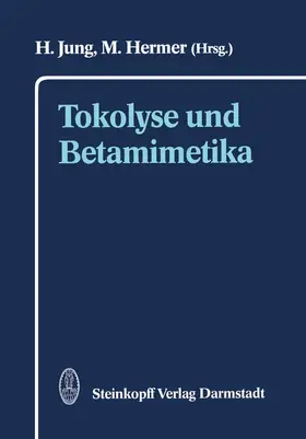 Jung / Hermer |  Tokolyse und Betamimetika | Buch |  Sack Fachmedien
