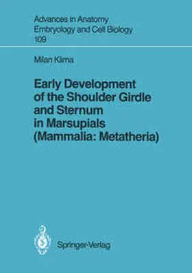 Klima |  Early Development of the Shoulder Girdle and Sternum in Marsupials (Mammalia: Metatheria) | eBook | Sack Fachmedien