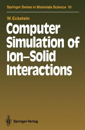 Eckstein |  Computer Simulation of Ion-Solid Interactions | Buch |  Sack Fachmedien