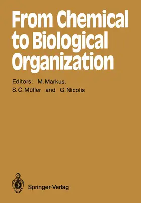 Markus / Müller / Nicolis |  From Chemical to Biological Organization | Buch |  Sack Fachmedien