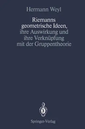 Weyl / Chandrasekharan | Riemanns geometrische Ideen, ihre Auswirkung und ihre Verknüpfung mit der Gruppentheorie | Buch | 978-3-642-73871-5 | sack.de