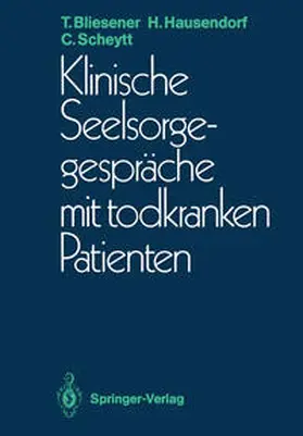 Bliesener / Hausendorf / Scheytt |  Klinische Seelsorgegespräche mit todkranken Patienten | eBook | Sack Fachmedien