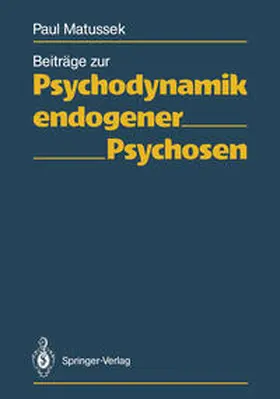 Matussek |  Beiträge zur Psychodynamik endogener Psychosen | eBook | Sack Fachmedien