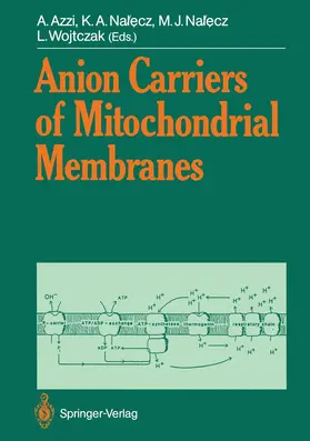 Azzi / Nalecz / Wojtczak |  Anion Carriers of Mitochondrial Membranes | Buch |  Sack Fachmedien
