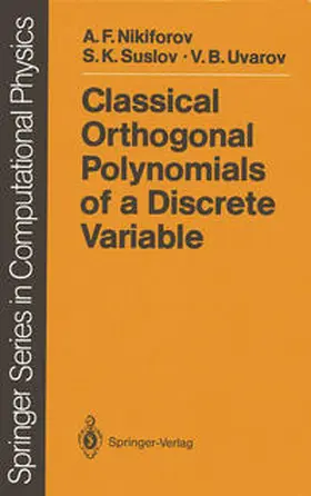 Nikiforov / Suslov / Uvarov |  Classical Orthogonal Polynomials of a Discrete Variable | eBook | Sack Fachmedien