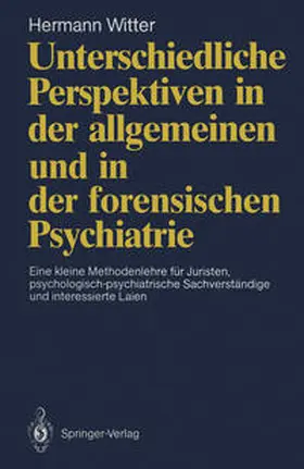 Witter |  Unterschiedliche Perspektiven in der allgemeinen und in der forensischen Psychiatrie | eBook | Sack Fachmedien