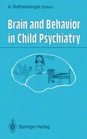 Rothenberger |  Brain and Behavior in Child Psychiatry | eBook | Sack Fachmedien