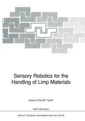 Taylor | Sensory Robotics for the Handling of Limp Materials | Buch | 978-3-642-75535-4 | sack.de