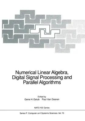 Dooren / Golub |  Numerical Linear Algebra, Digital Signal Processing and Parallel Algorithms | Buch |  Sack Fachmedien