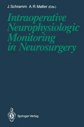 Møller / Schramm |  Intraoperative Neurophysiologic Monitoring in Neurosurgery | Buch |  Sack Fachmedien