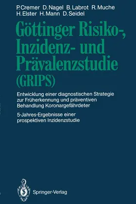 Cremer / Nagel / Labrot |  Göttinger Risiko-, Inzidenz- und Prävalenzstudie (GRIPS) | Buch |  Sack Fachmedien