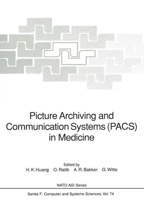 Ratib / Huang / Witte |  Picture Archiving and Communication Systems (PACS) in Medicine | Buch |  Sack Fachmedien