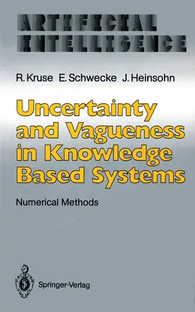 Kruse / Schwecke / Heinsohn |  Uncertainty and Vagueness in Knowledge Based Systems | Buch |  Sack Fachmedien