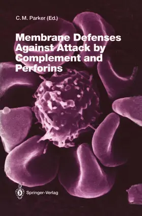 Parker |  Membrane Defenses Against Attack by Complement and Perforins | Buch |  Sack Fachmedien