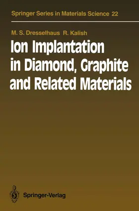 Dresselhaus / Kalish |  Ion Implantation in Diamond, Graphite and Related Materials | Buch |  Sack Fachmedien