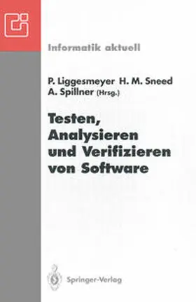 Liggesmeyer / Sneed / Spillner |  Testen, Analysieren und Verifizieren von Software | eBook | Sack Fachmedien