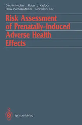 Neubert / Kavlock / Merker |  Risk Assessment of Prenatally-Induced Adverse Health Effects | eBook | Sack Fachmedien