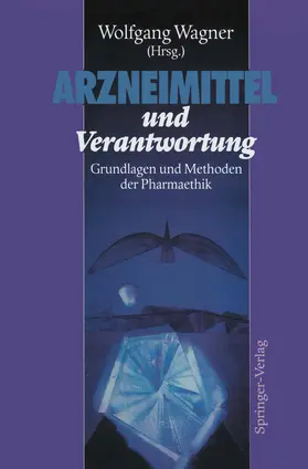 Wagner |  Arzneimittel und Verantwortung | Buch |  Sack Fachmedien