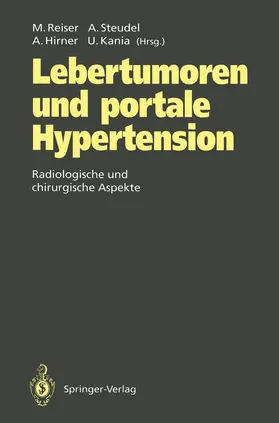 Reiser / Steudel / Hirner |  Lebertumoren und portale Hypertension | Buch |  Sack Fachmedien