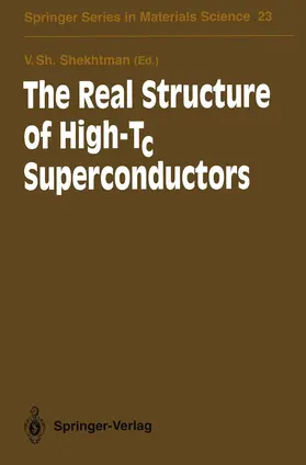 Shekhtman |  The Real Structure of High-Tc Superconductors | Buch |  Sack Fachmedien