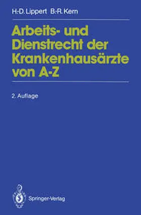 Lippert / Kern |  Arbeits- und Dienstrecht der Krankenhausärzte von A—Z | eBook | Sack Fachmedien