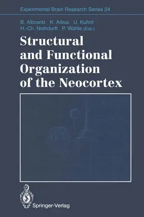 Albowitz / Albus / Wahle |  Structural and Functional Organization of the Neocortex | Buch |  Sack Fachmedien