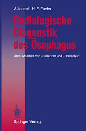 Jacobi / Fuchs |  Radiologische Diagnostik des Ösophagus | eBook | Sack Fachmedien