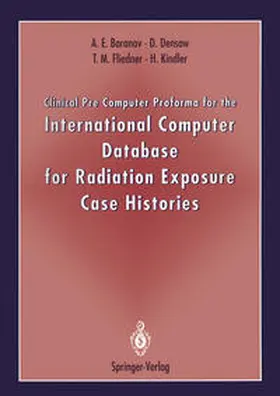 Baranov / Densow / Fliedner |  Clinical Pre Computer Proforma for the International Computer Database for Radiation Exposure Case Histories | eBook | Sack Fachmedien