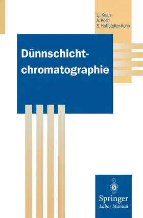 Kraus / Koch / Hoffstetter-Kuhn |  Dünnschichtchromatographie | Buch |  Sack Fachmedien