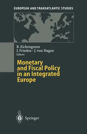 Eichengreen / Frieden / Hagen |  Monetary and Fiscal Policy in an Integrated Europe | eBook | Sack Fachmedien