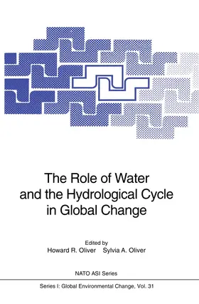 Oliver |  The Role of Water and the Hydrological Cycle in Global Change | Buch |  Sack Fachmedien