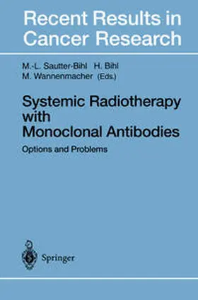 Sautter-Bihl / Bihl / Wannenmacher |  Systemic Radiotherapy with Monoclonal Antibodies | eBook | Sack Fachmedien