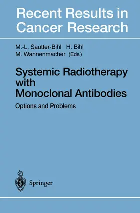 Sautter-Bihl / Wannenmacher / Bihl |  Systemic Radiotherapy with Monoclonal Antibodies | Buch |  Sack Fachmedien