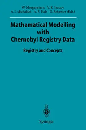 Morgenstern / Ivanov / Michalski |  Mathematical Modelling with Chernobyl Registry Data | eBook | Sack Fachmedien