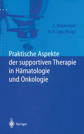 Bokemeyer / Lipp |  Praktische Aspekte der supportiven Therapie in Hämatologie und Onkologie | eBook | Sack Fachmedien