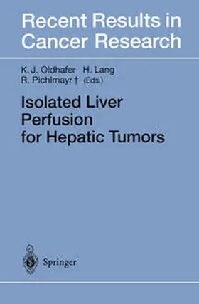 Oldhafer / Lang / Pichlmayr |  Isolated Liver Perfusion for Hepatic Tumors | eBook | Sack Fachmedien