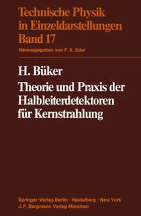 Büker |  Theorie und Praxis der Halbleiterdetektoren für Kernstrahlung | eBook | Sack Fachmedien