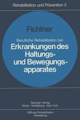 Fichtner |  Berufliche Rehabilitation bei Erkrankungen des Haltungs- und Bewegungsapparates | eBook | Sack Fachmedien