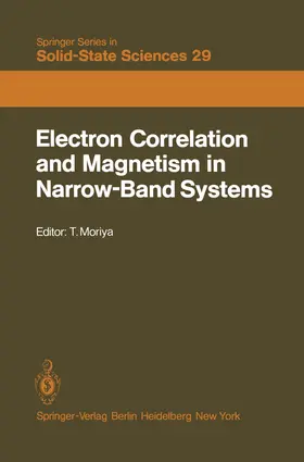 Moriya |  Electron Correlation and Magnetism in Narrow-Band Systems | Buch |  Sack Fachmedien