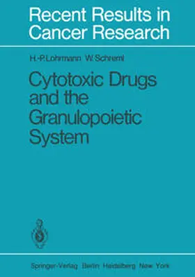 Lohrmann / Schreml |  Cytotoxic Drugs and the Granulopoietic System | eBook | Sack Fachmedien